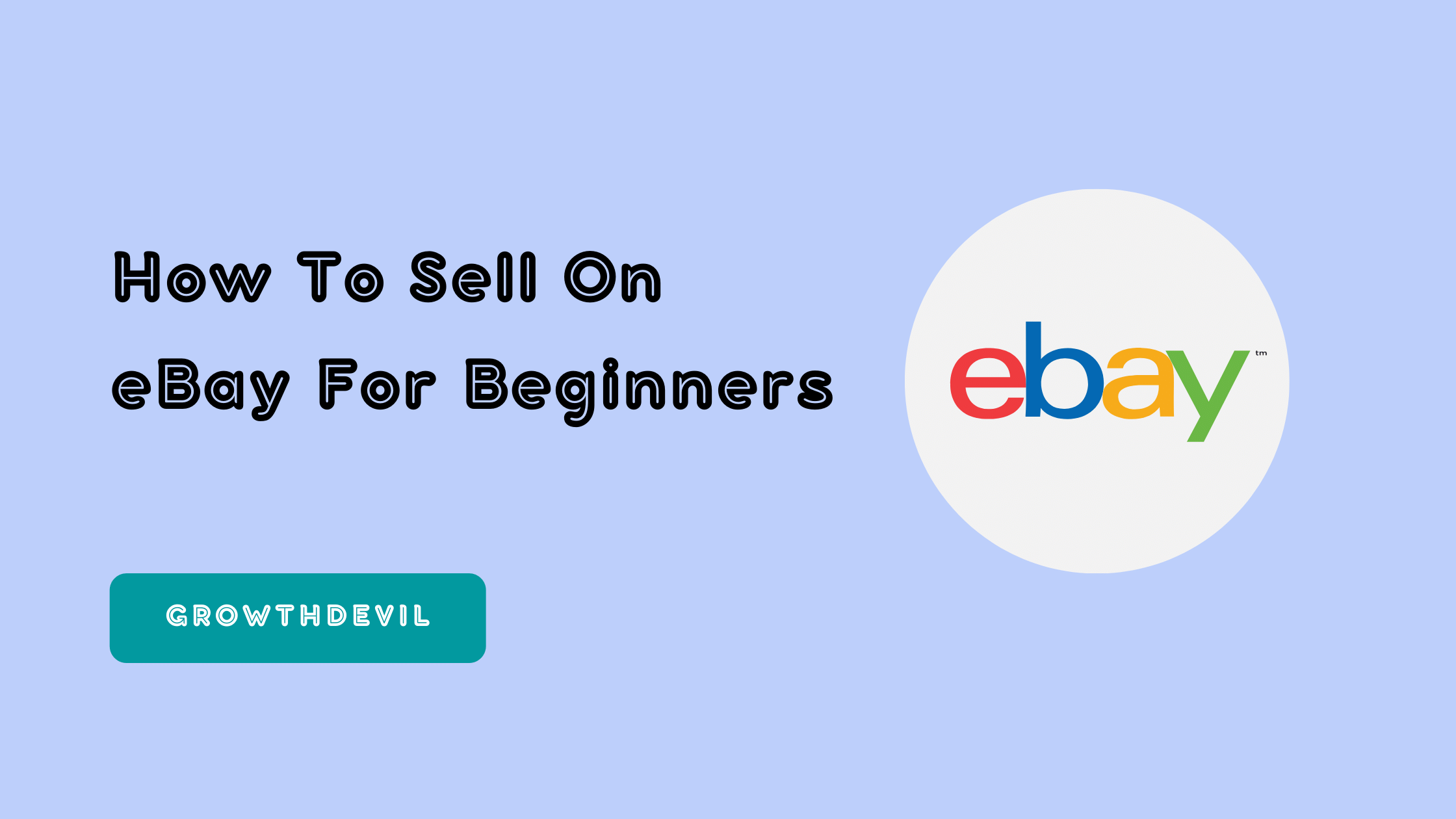 How To Sell on eBay For Beginners- GrowthDevil