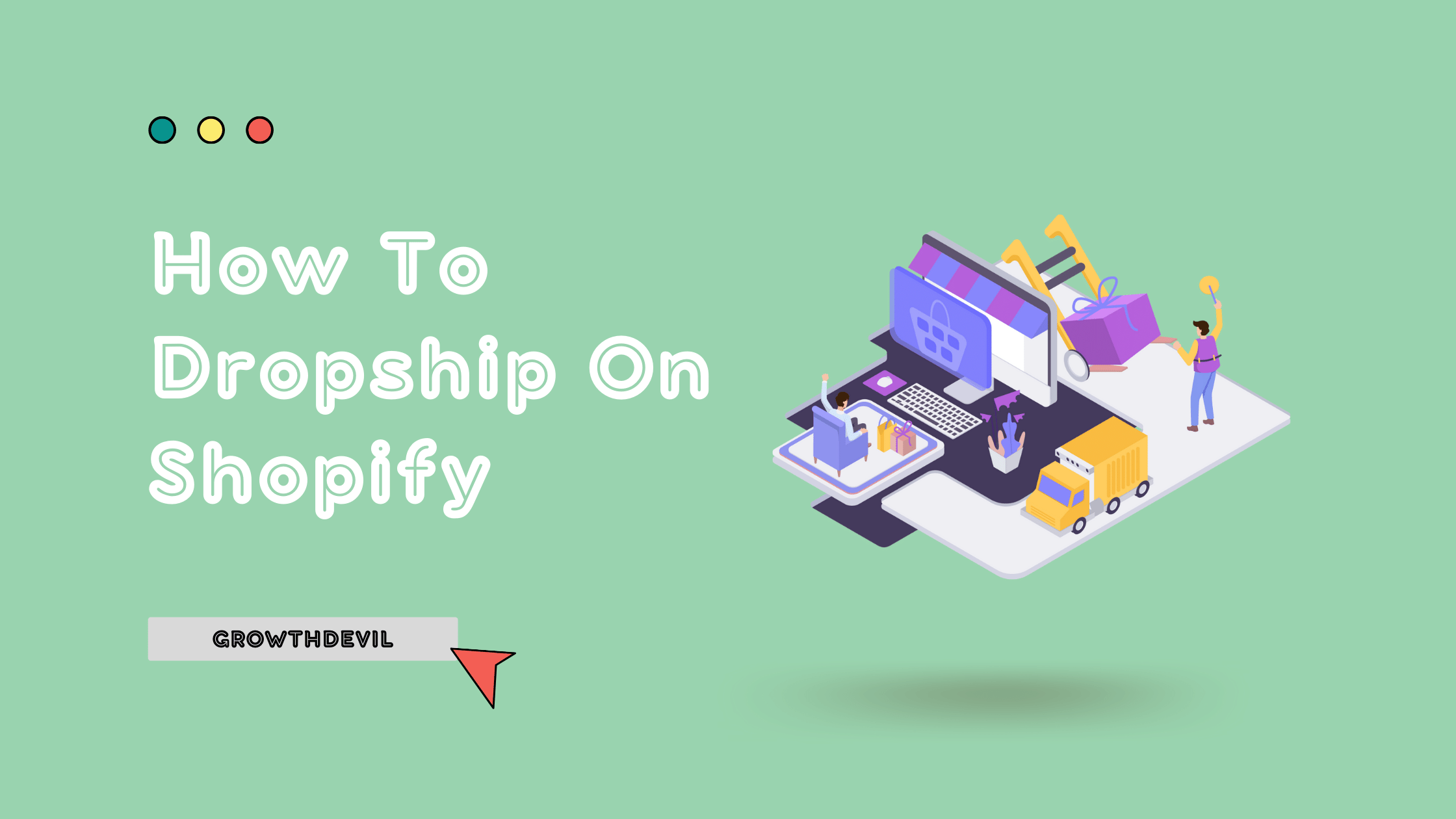 How To Dropship On Shopify - GrowthDevil