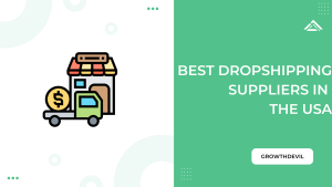 Best Dropshipping Suppliers In The USA - GrowthDevil