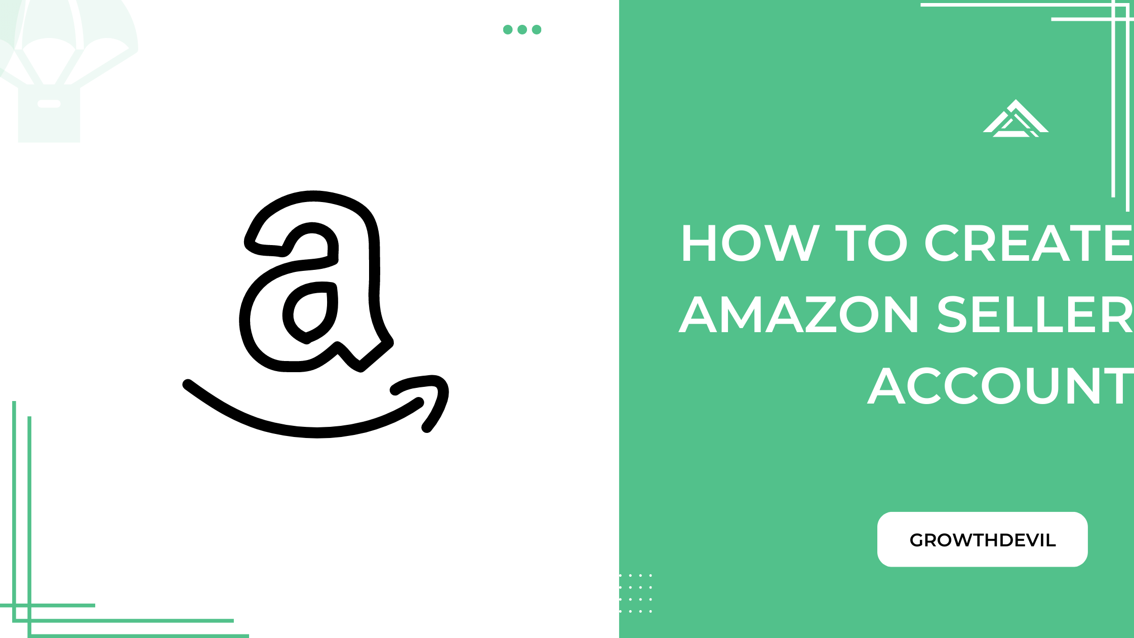 How To Create Amazon Seller Account - GrowthDevil