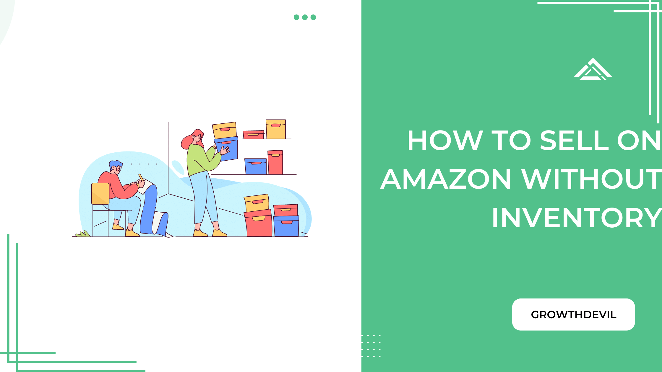 How To Sell On Amazon Without Inventory - GrowthDevil
