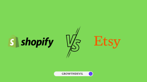 Shopify vs Etsy - GrowthDevil