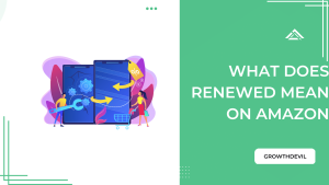 What Does Renewed Mean On Amazon - GrowthDevil