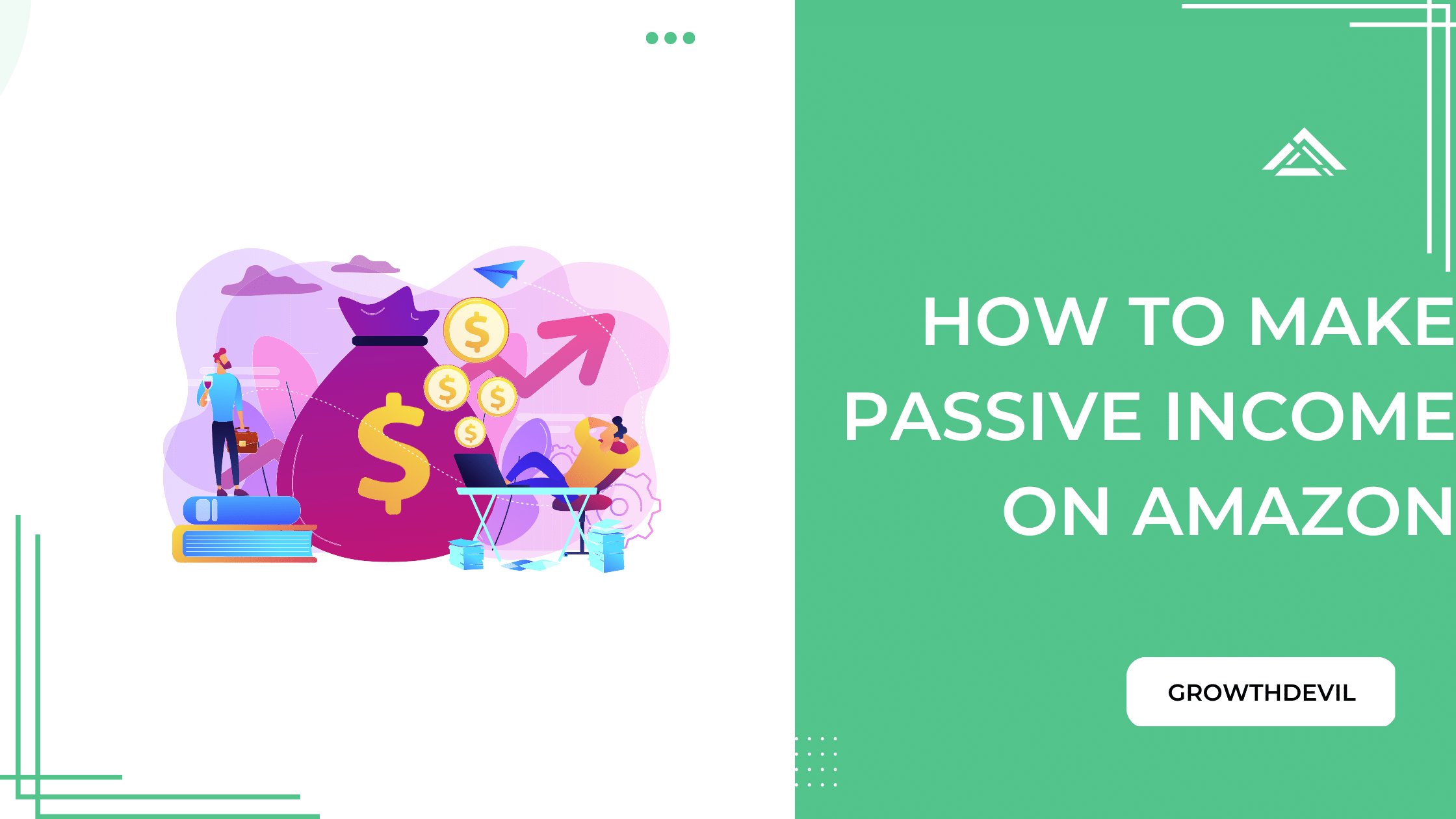 How To Make A Passive Income On Amazon - GrowthDevil