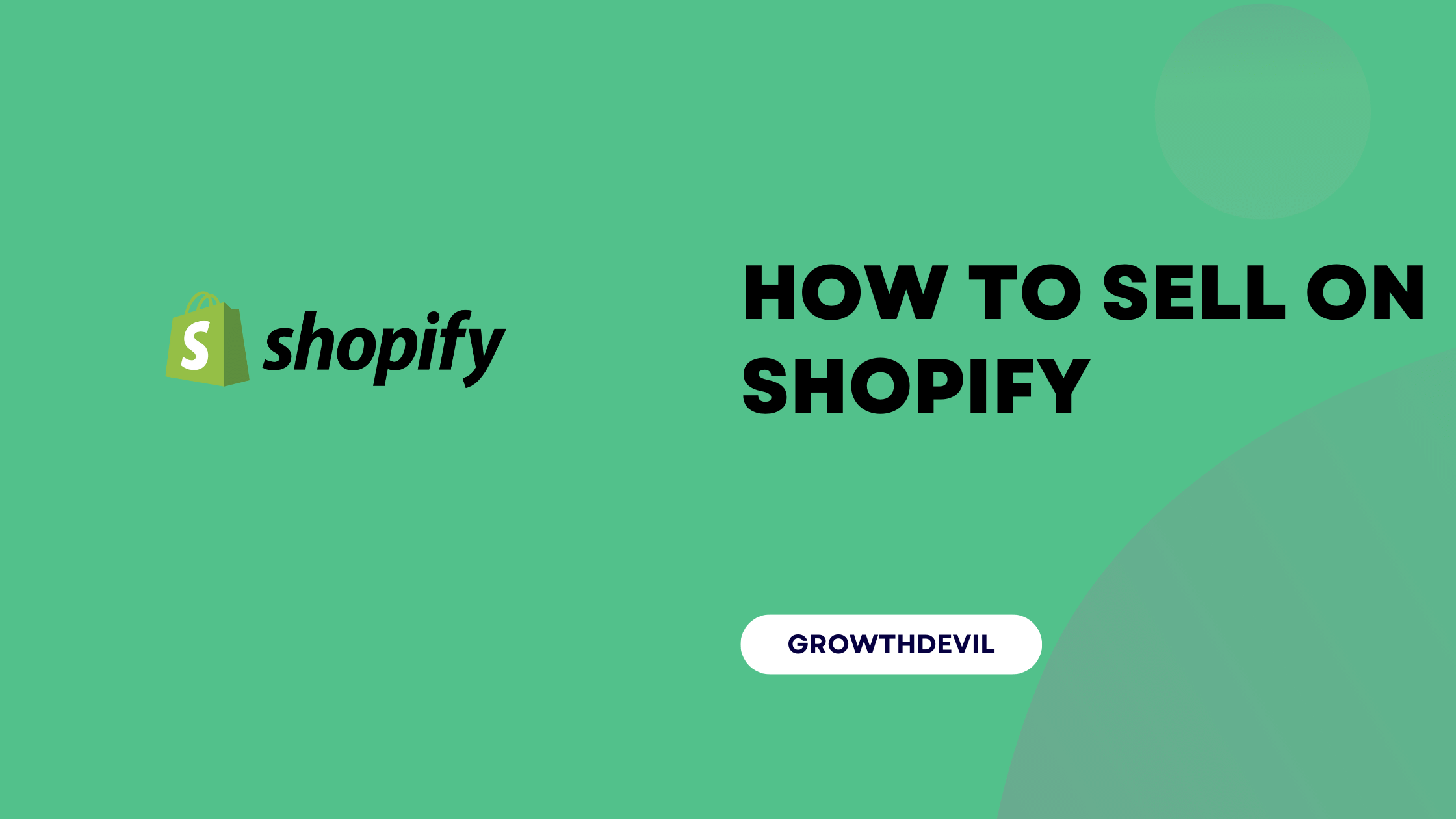 How To Sell On Shopify - GrowthDevil
