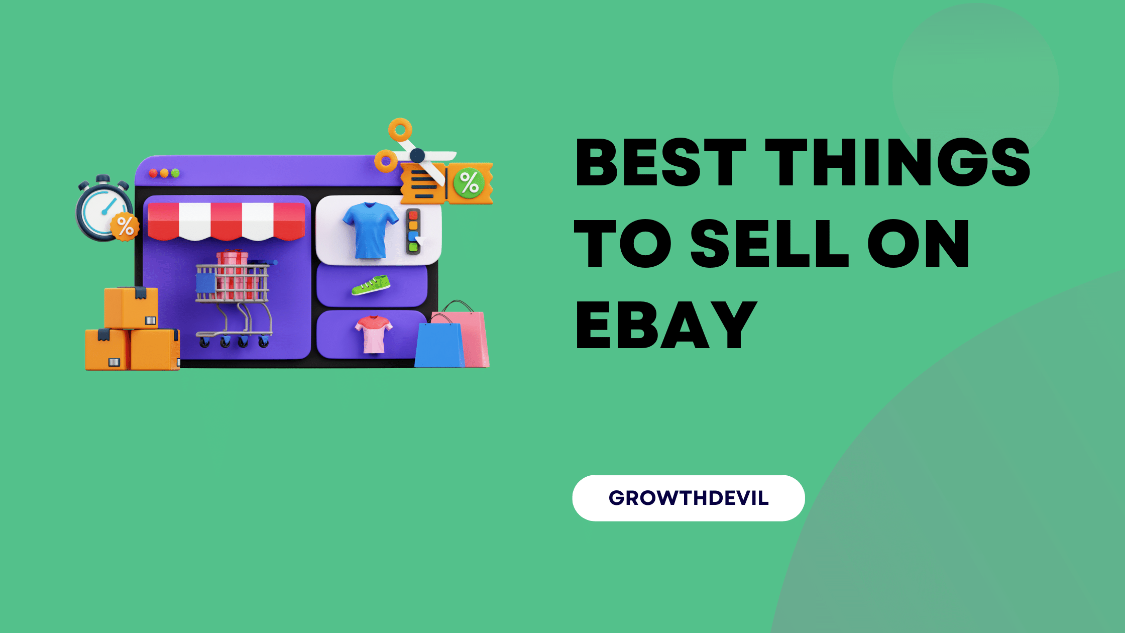 Best Things To Sell On eBay - GrowthDevil
