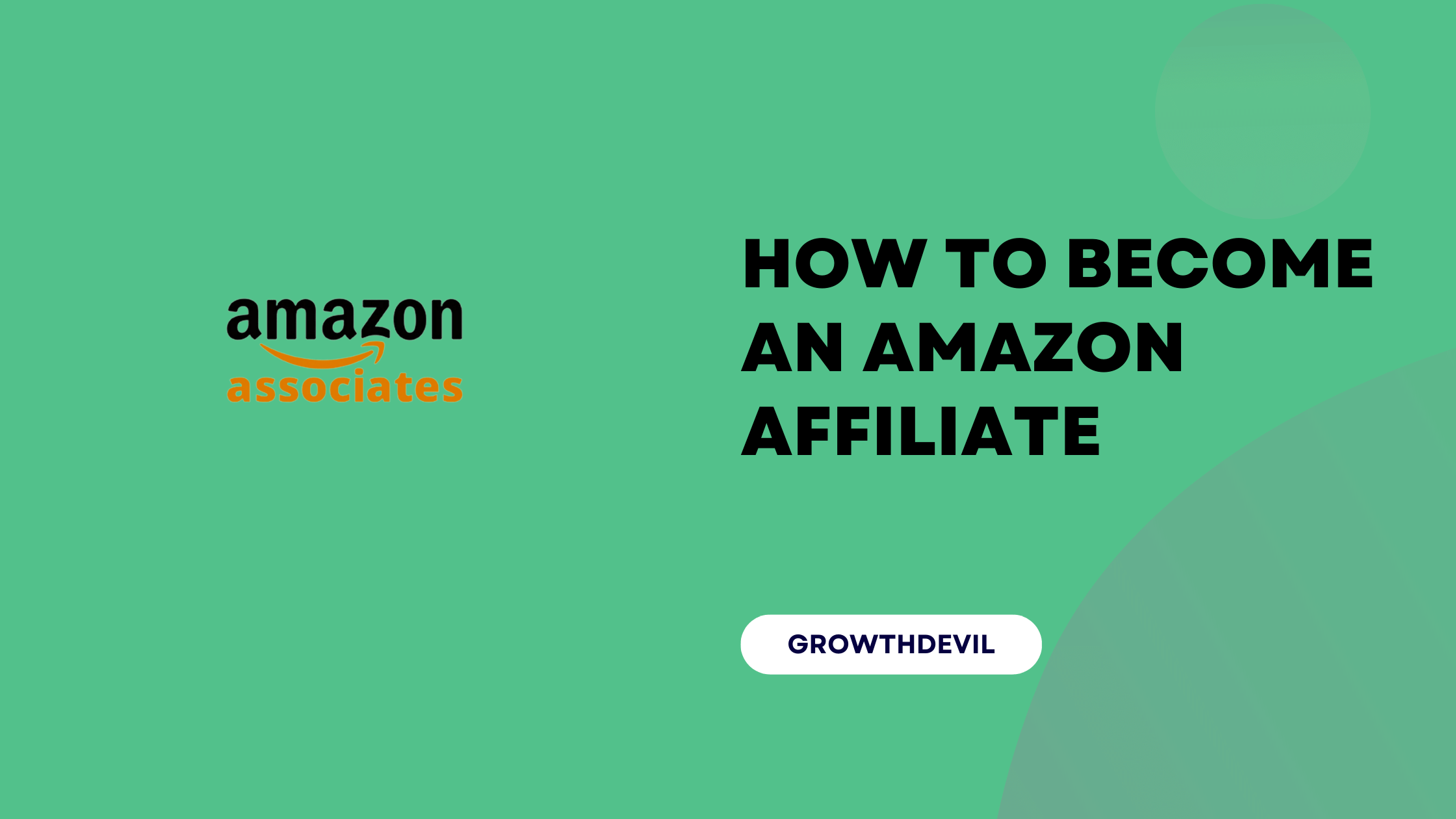 How To Become An Amazon Affiliate - GrowthDevil