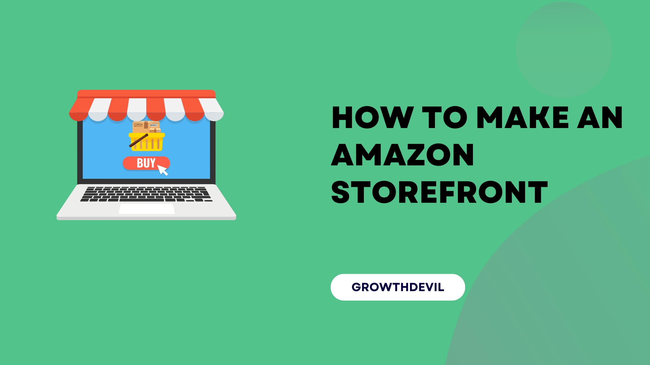 How To Make An Amazon Storefront - GrowthDevil