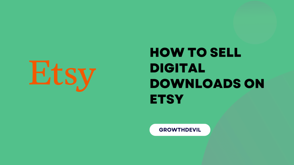 how-to-sell-digital-downloads-on-etsy-in-2023-step-by-step