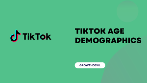 TikTok Age Demographics - GrowthDevil