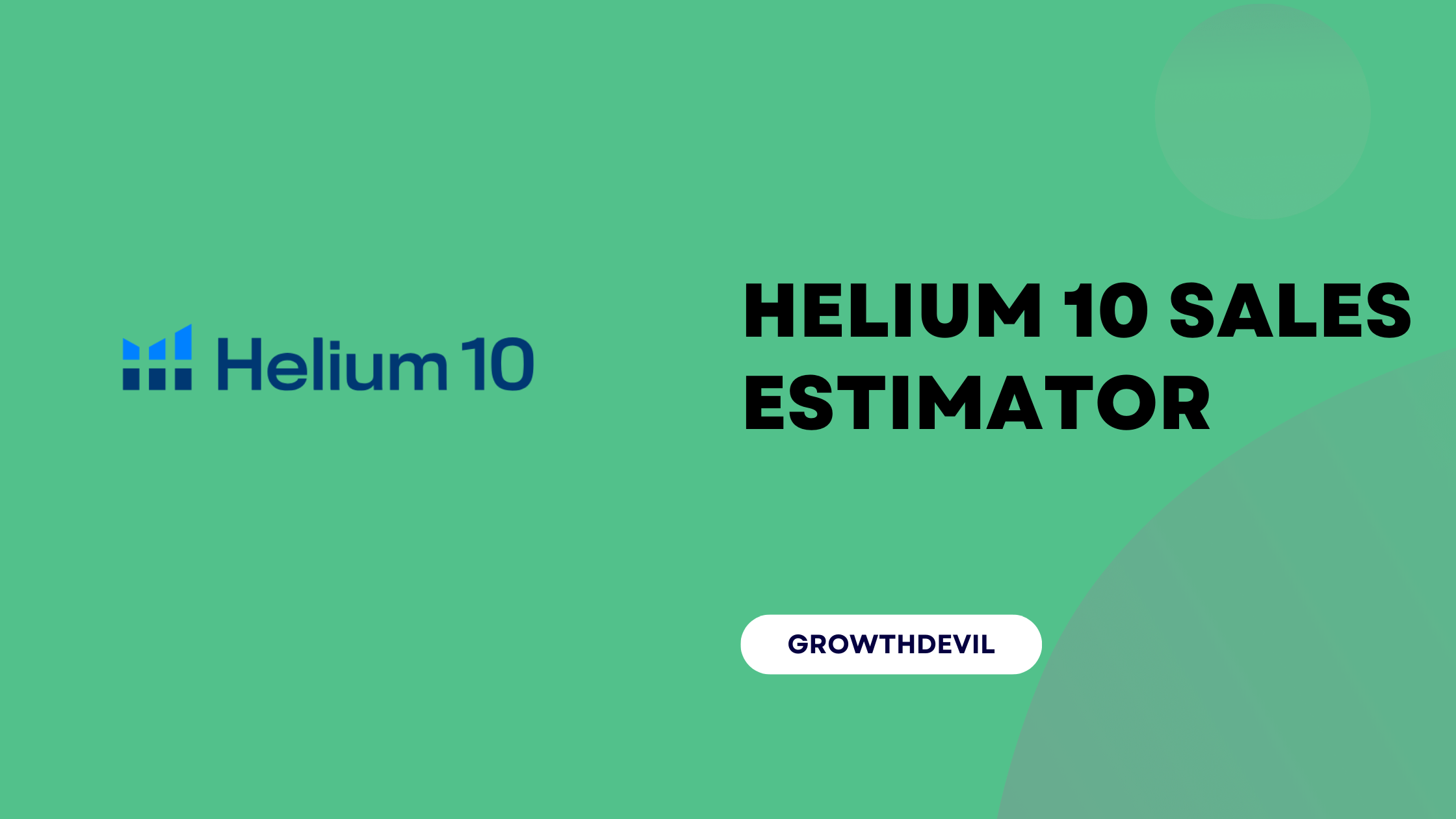 Helium 10 Sales Estimator - GrowthDevil