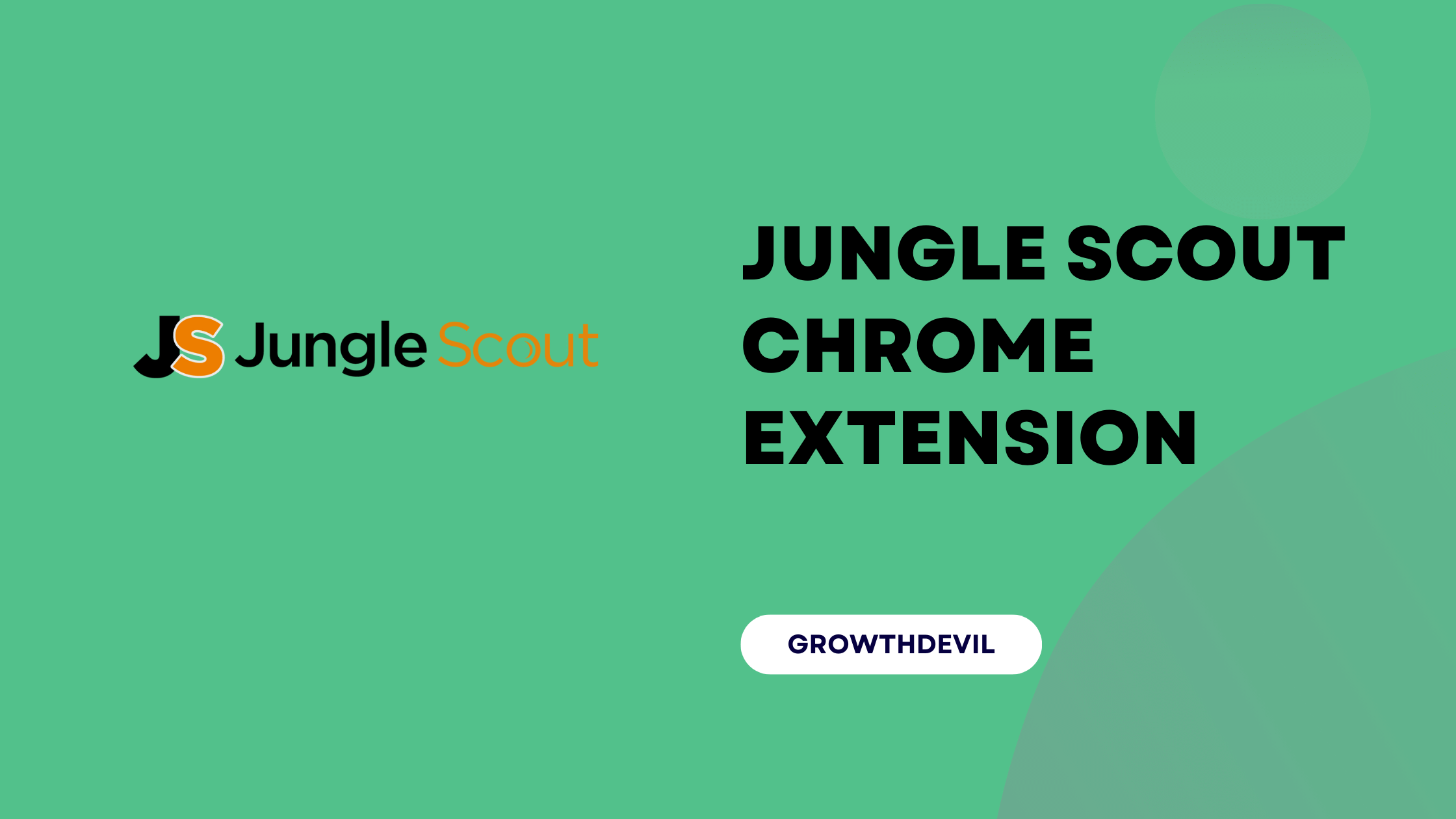 Jungle Scout Chrome Extension - GrowthDevil