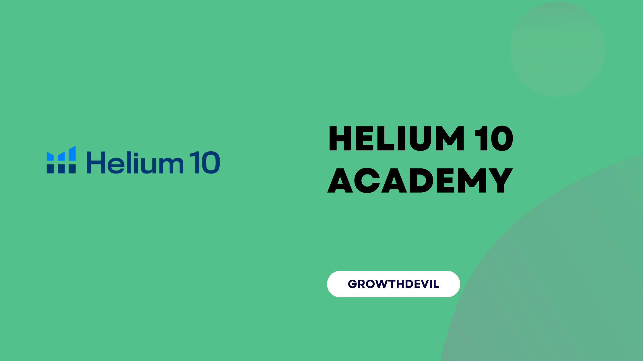 Helium 10 Academy - GrowthDevil