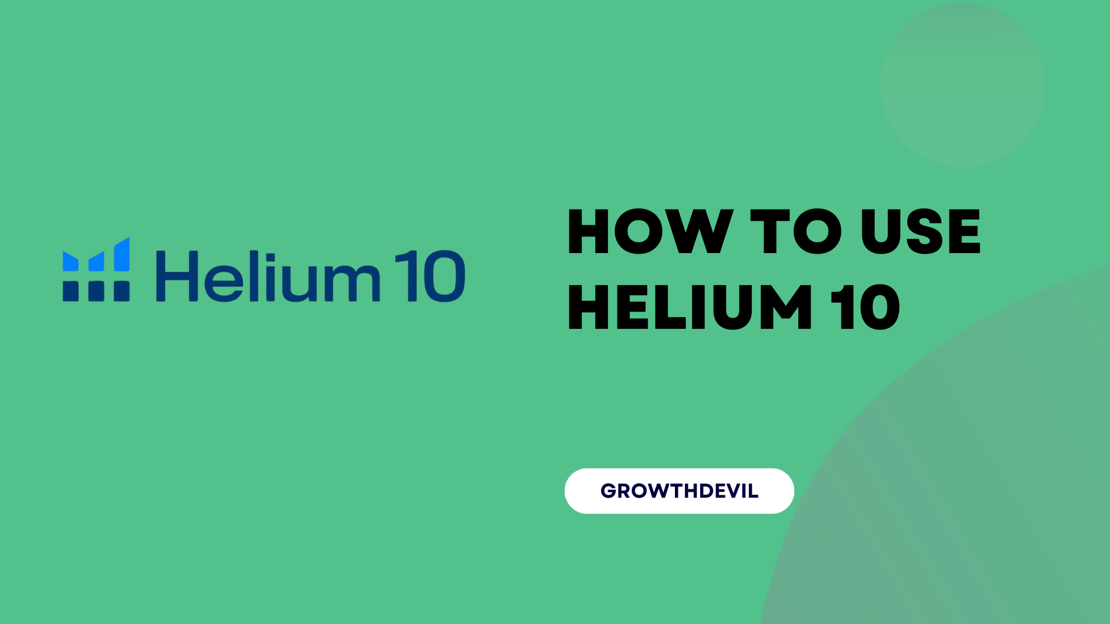 How-To-Use-Helium-10-GrowthDevil